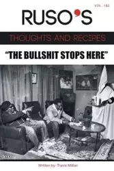 Ruso's Thoughts and Recipes Vol.1 and Vol. 2 "The Bullshit Stops Here" - Milton Travis
