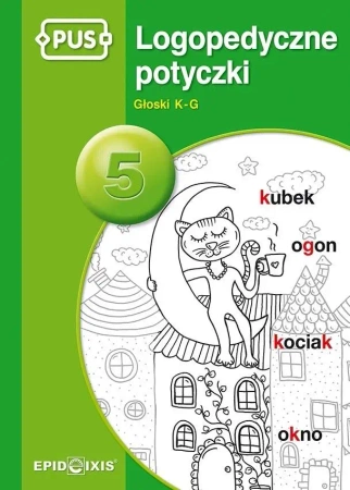 PUS Logopedyczne potyczki 5 Głoski K-G - praca zbiorowa
