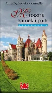Moszna Zamek i park Przewodnik wersja niemiecka - Anna Będkowska-Karmelita