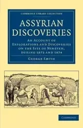 Assyrian Discoveries - Smith George F.