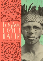 Tu byłem. Tony Halik - Mirosław Wlekły