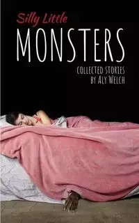 Silly Little Monsters - Welch Aly