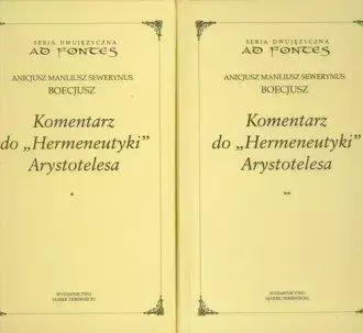 Komentarz do Hermeneutyki Arystotelesa T.1-2 - Boecjusz