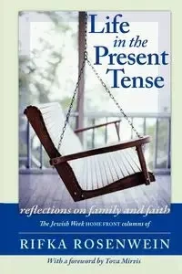Life in the Present Tense - Rosenwein Rifka