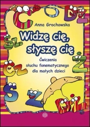 Widzę cię, słyszę cię 1 Ćwiczenia słuchu fonemat. - Anna Grochowska
