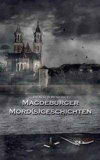 Magdeburger Mordsgeschichten - Sylvie Braesi