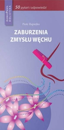 Zaburzenia zmysłu węchu - Piotr Rapiejko