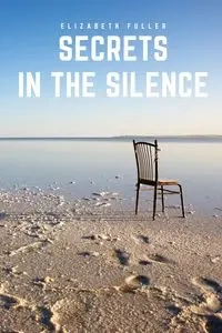 Secrets in the Silence - Elizabeth Fuller