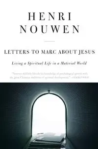Letters to Marc about Jesus - Nouwen Henri J M