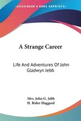 A Strange Career - John G. Jebb Mrs.