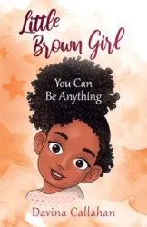 Little Brown Girl - Davina Callahan