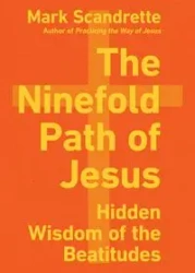 The Ninefold Path of Jesus - Mark Scandrette