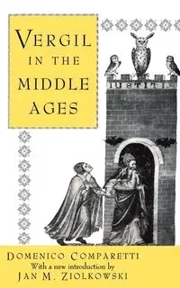 Vergil in the Middle Ages - Comparetti Domenico