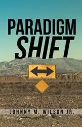 Paradigm Shift - Wilson Johnny Jr. M