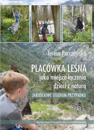 Placówka leśna jako miejsce łączenia dzieci z nat. - Teresa Parczewska