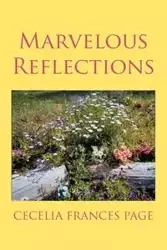 Marvelous Reflections - Cecelia Page