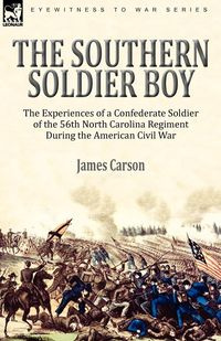The Southern Soldier Boy - Carson James