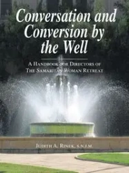Conversation and Conversion by the Well - Judith A. Rinek S.N.J.M.