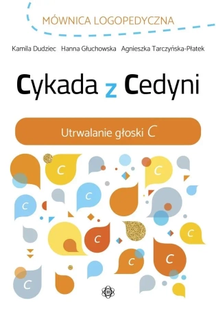 Cykada z Cedyni. Utrwalanie głoski C - Kamila Dudziec, Hanna Głuchowska, Agnieszka Tarcz
