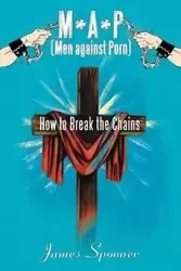 M*a*p (Men Against Porn) - James Spooner
