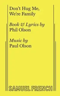 Don't Hug Me, We're Family - Phil Olson