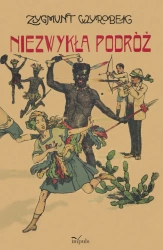 Niezwykła podróż - Zygmunt Wyrobek