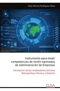Instrumento para medir competencias de recién egresados de Administración de Empresas - Dolly Patricia Rodríguez Flórez