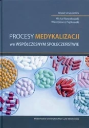 Procesy medykalizacji we współczesnym społecz. - Michał Nowakowski (red.), Włodzimierz Piątkowski