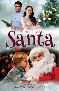 Mama Dated Santa - Amy Anguish R