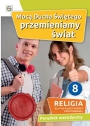 Poradnik metodyczny SP 8 Mocą Ducha Świętego... - red. Waldemar Janiga
