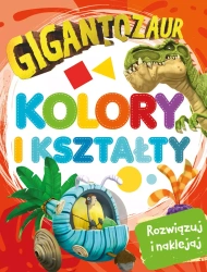 Gigantozaur. Rozwiązuj i naklejaj - praca zbiorowa