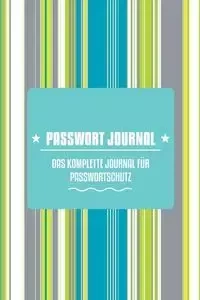 Passwort-Journal - Das Komplette Journal Fur Passwortschutz - Scott Colin