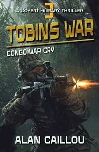 Tobin's War - Alan Caillou