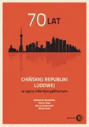 70 lat Chińskiej Republiki Ludowej w ujęciu... - praca zbiorowa