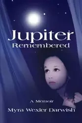 Jupiter Remembered - Myra Darwish Wexler