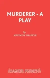Murderer - A Play - Anthony Shaffer
