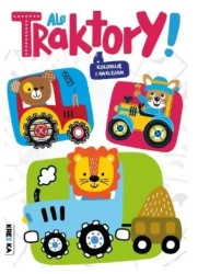 Ale traktory! Koloruję i naklejam. Wydawnictwo Books and Fun - praca zbiorowa
