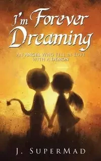 I'm Forever Dreaming - J. SuperMad