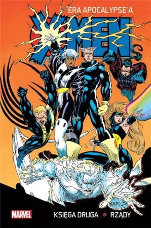 X-Men Era Apocalypse'a księga druga: Rządy - praca zbiorowa