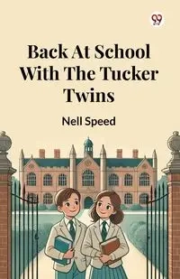 Back At School With The Tucker Twins - Nell Speed
