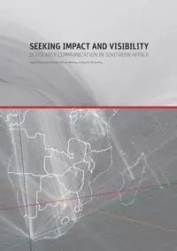Seeking Impact and Visibility. Scholarly Communication in Southern Africa - Henry Trotter