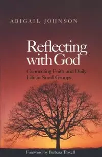 Reflecting with God - Johnson Abigail