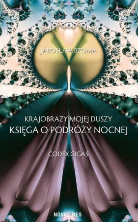 Krajobrazy mojej duszy Księga VI. Codex Gigas - Jarosław Bzoma