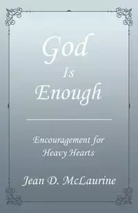 God Is Enough - Jean D. McLaurine