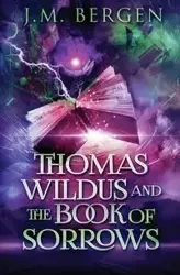 Thomas Wildus and The Book of Sorrows - Bergen J.M.