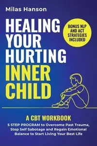 Healing Your Hurting Inner Child - Hanson Milas