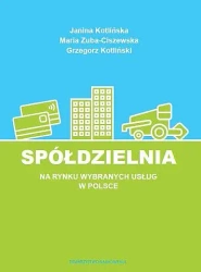 Spółdzielnia na rynku wybranych usług w Polsce - Kotlińska J., Zuba-Ciszewska M., Kotliński G.