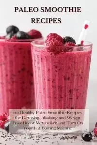 Paleo Smoothie Recipes - Jason Hill