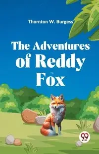 The Adventures of Reddy Fox - W. Burgess Thornton