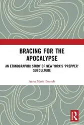 Bracing for the Apocalypse - Anna Maria Bounds